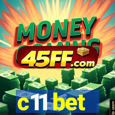 c11 bet